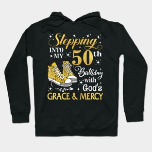 Stepping Into My 50th Birthday With God's Grace & Mercy Bday Hoodie